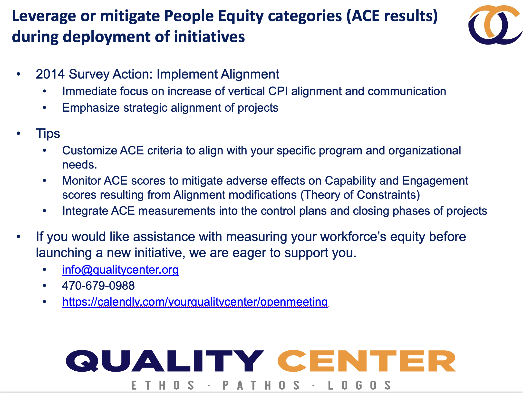 Slide presentation titled 'Leverage or mitigate People Equity categories (ACE results) during deployment of initiatives' with bullet points about 2014 survey action, tips, contact information, and website links. Features the logo of Quality Center at the top right and bottom, with the words 'ETHOS PATHOS LOGOS' at the bottom.