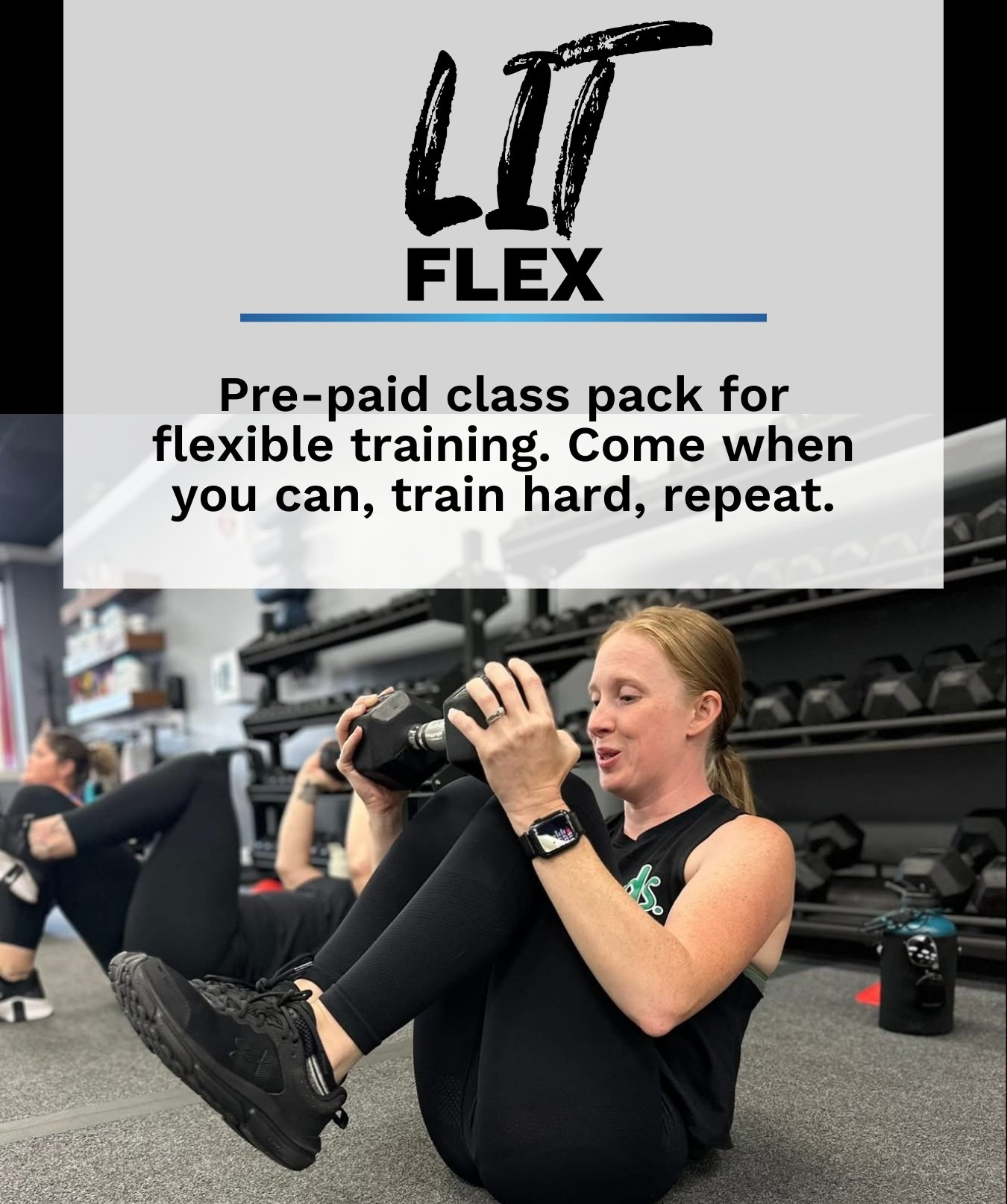 A woman sitting on the gym floor holding a dumbbell, with other women exercising in the background. Text overlay promoting a pre-paid class pack for flexible training.