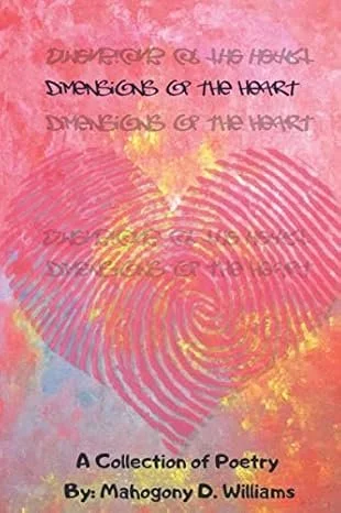 Dimensions of the Heart: A Collection of Poetry