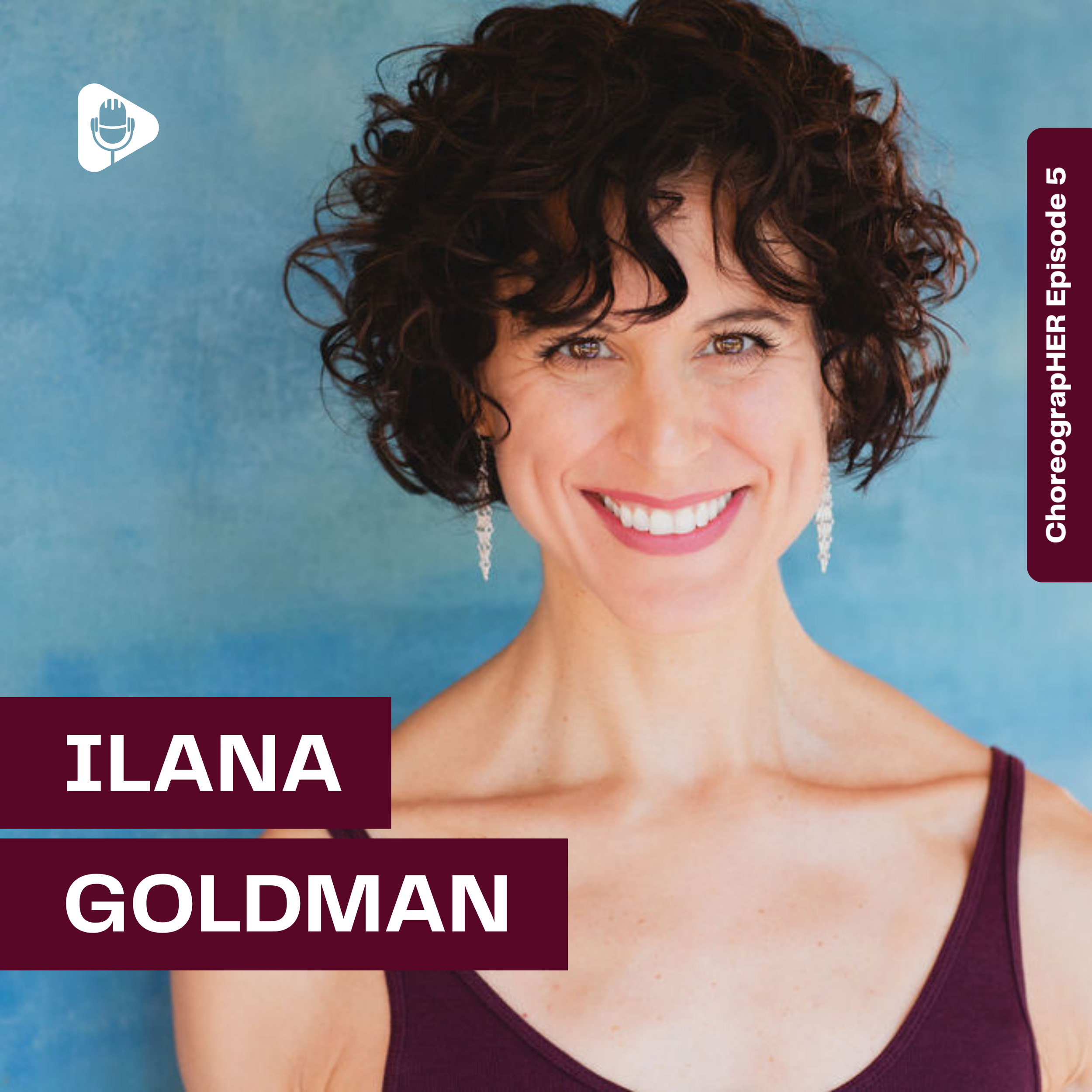 Episode 5 | ChoreograpHER: Ilana Goldman