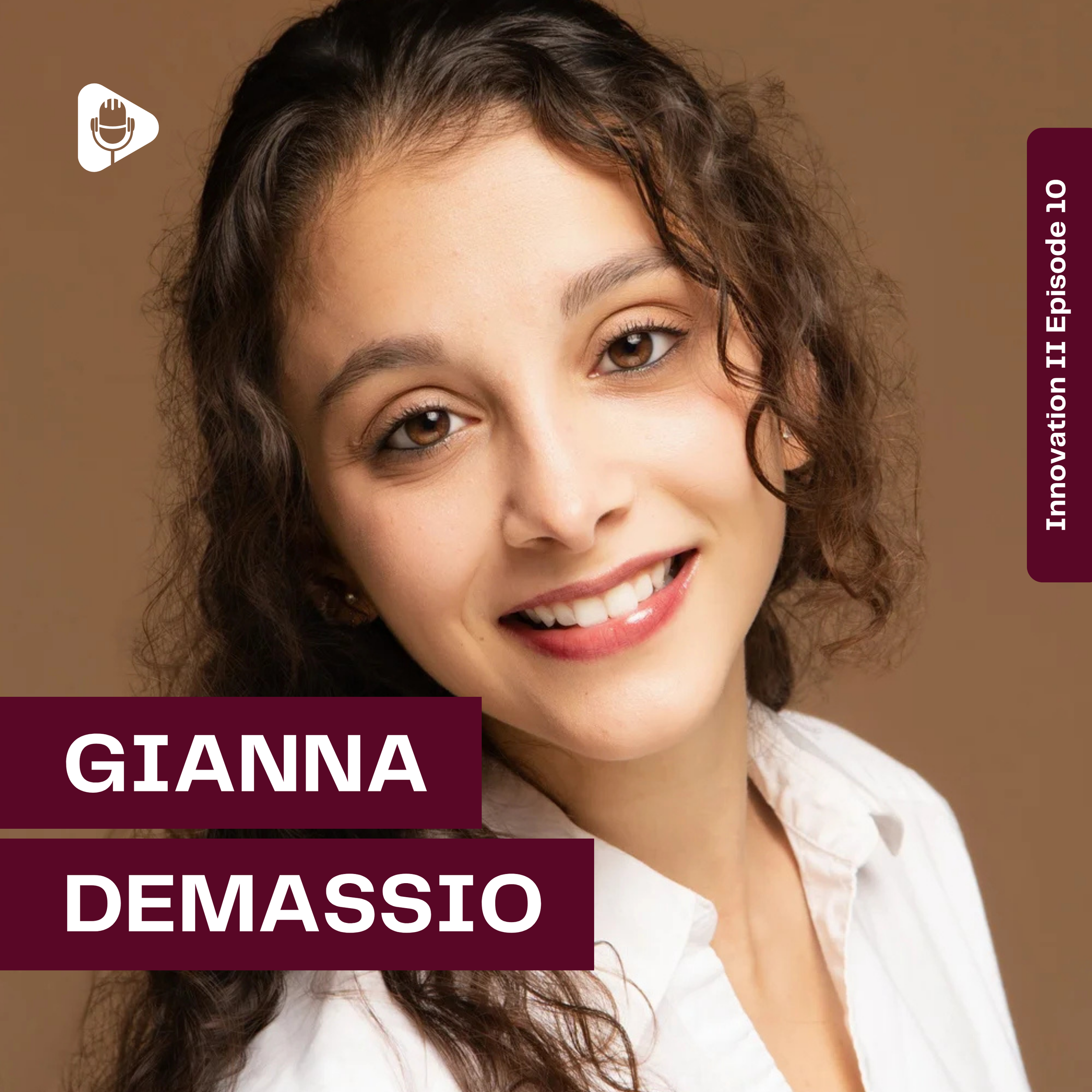 Episode 10 | Innovation II: Gianna DeMassio