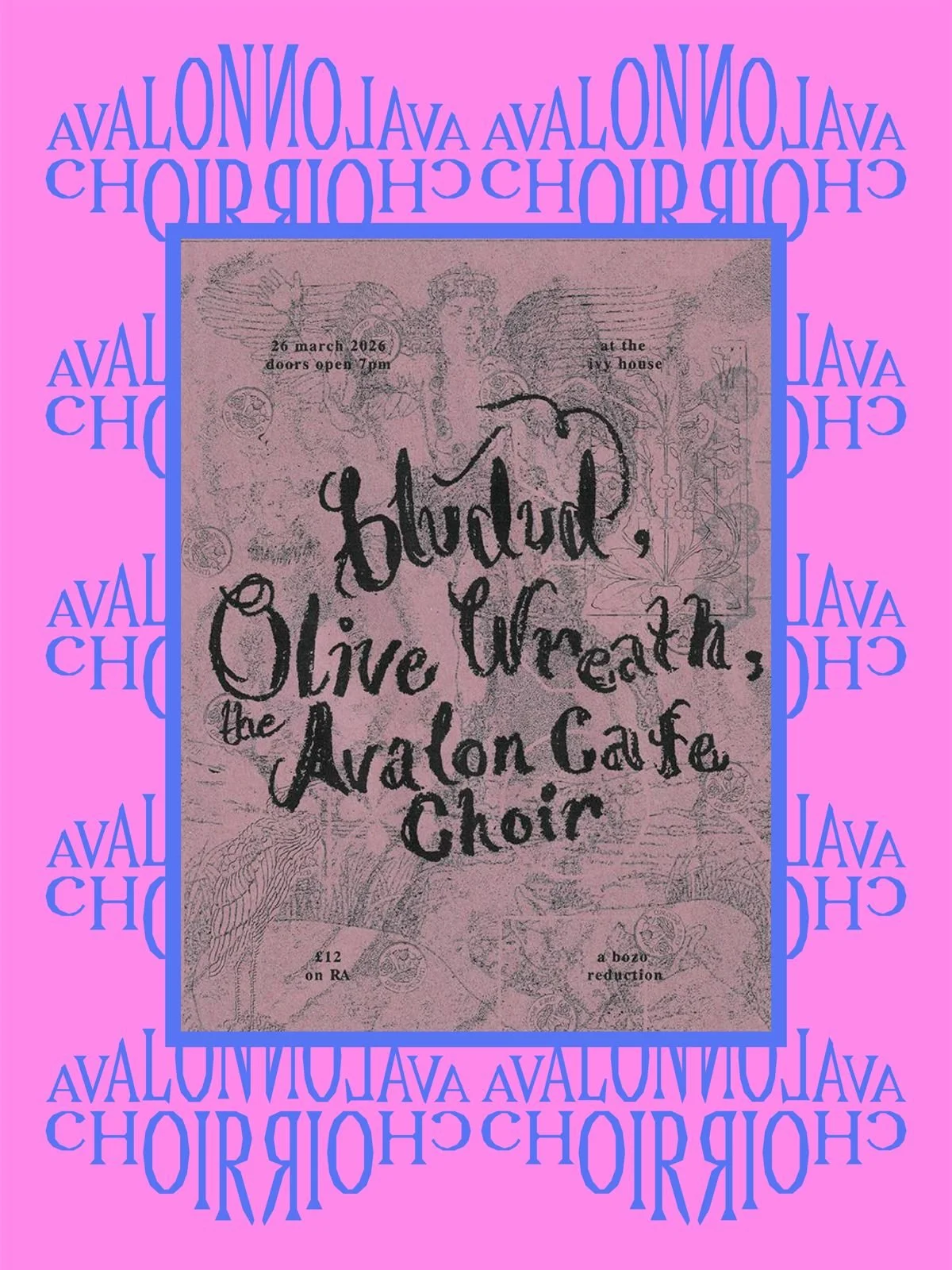 Concert flyer for a performance by the Avalon Church Choir on March 26, 2026, at the Ivy House. The event features music by Bluth, Olive Trewetha, and the Avalon Cafe Choir, with tickets costing £12 on RA. The flyer has a pink background with blue text and decorative border, with a central vintage-style drawing.