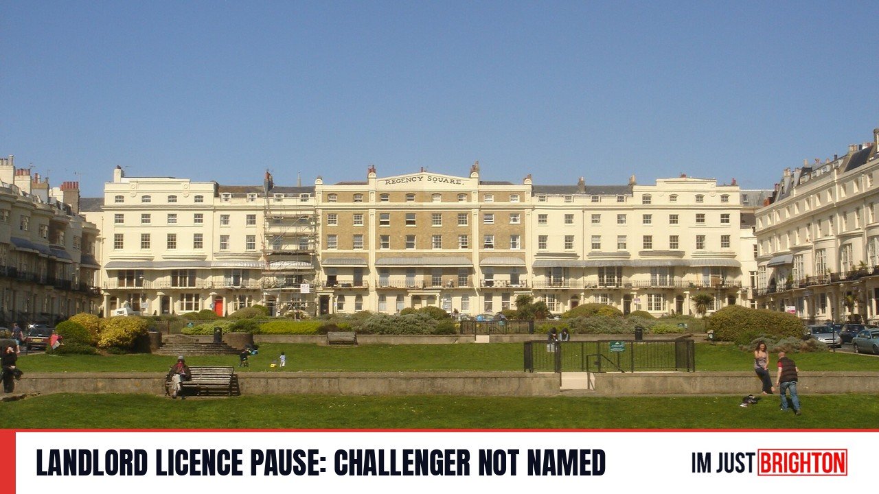 Landlord Licensing Pause in Regency and Central Hove: Council Won't Say Who Brought the Legal Challenge