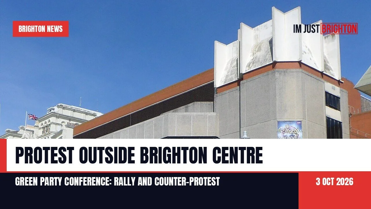 News banner reading Protest outside Brighton Centre, Green Party conference rally and counter-protest, over a photo of the Brighton Centre on Kings Road