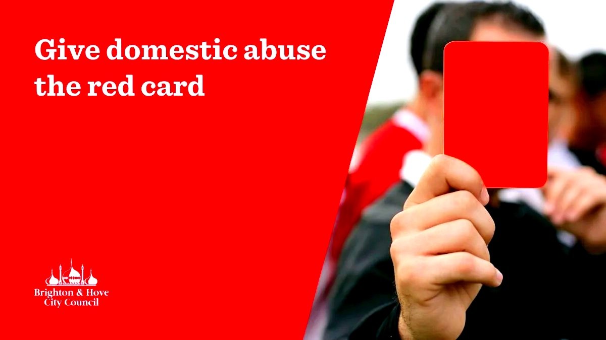 Give Domestic Abuse the Red Card Brighton and Hove World Cup 2026 Warning