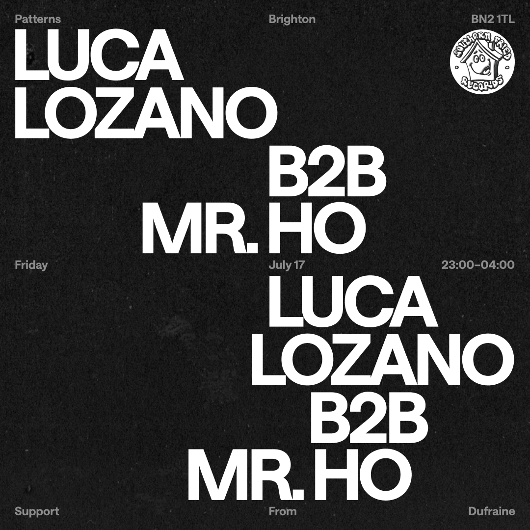 Luca Lozano b2b Mr. Ho artwork for Friday 17 July at Patterns