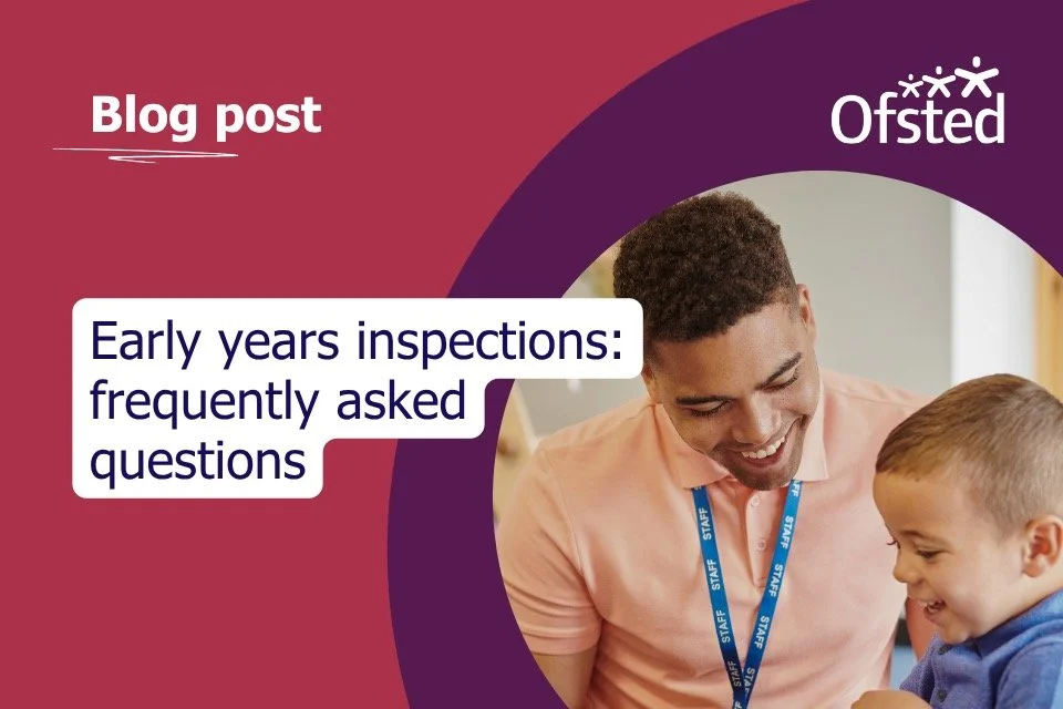 Ofsted blog post graphic reading Early years inspections: frequently asked questions, showing a smiling nursery worker in a peach polo shirt and staff lanyard with a young child