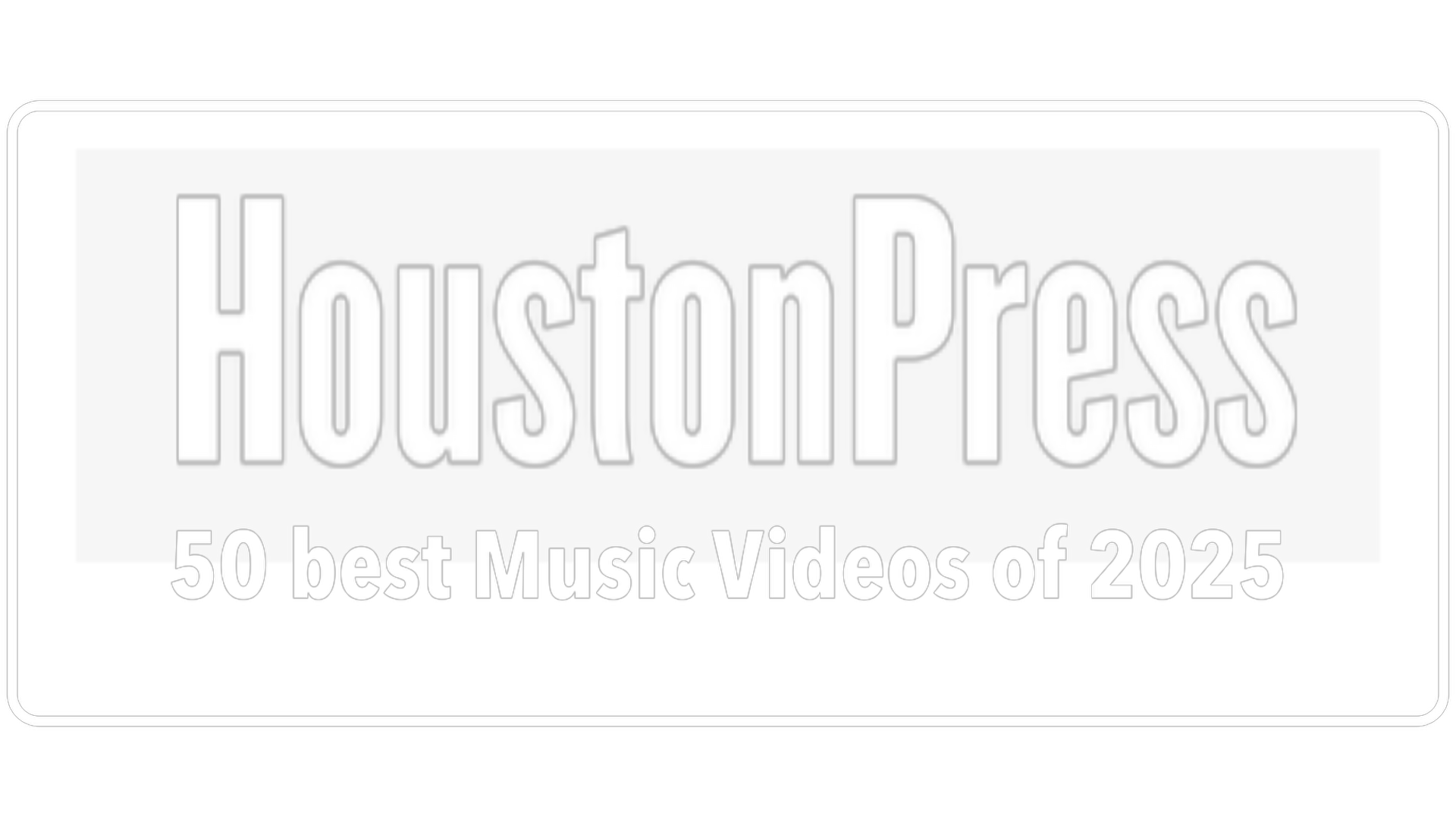 Black background with white text reading 'HoustonPress' and smaller text below that says '50 best Music Videos of 2025' in a rectangular border around the text.