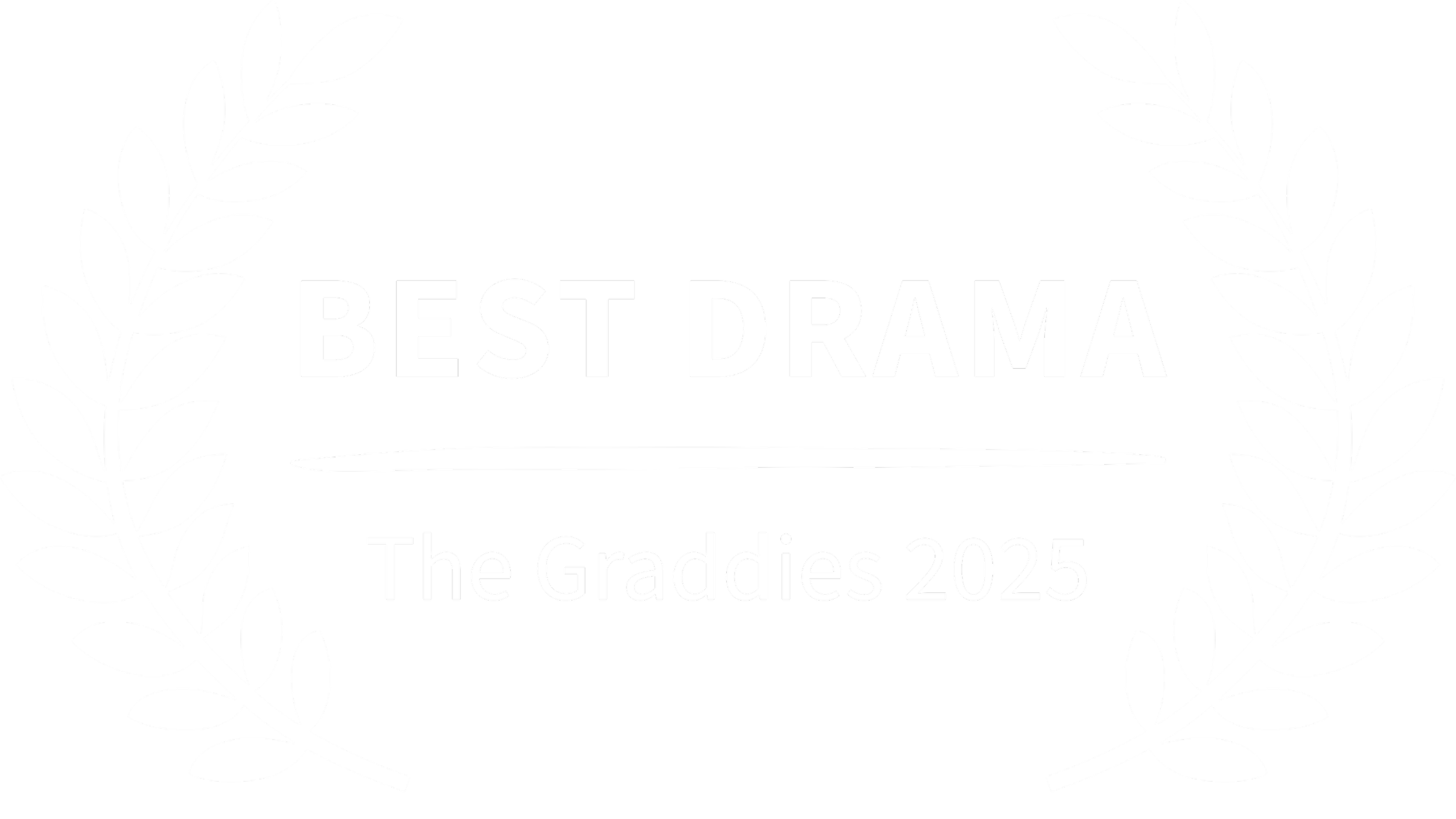 Award badge with laurel leaves reading "Best Drama, The Graddies 2025" in black and white.