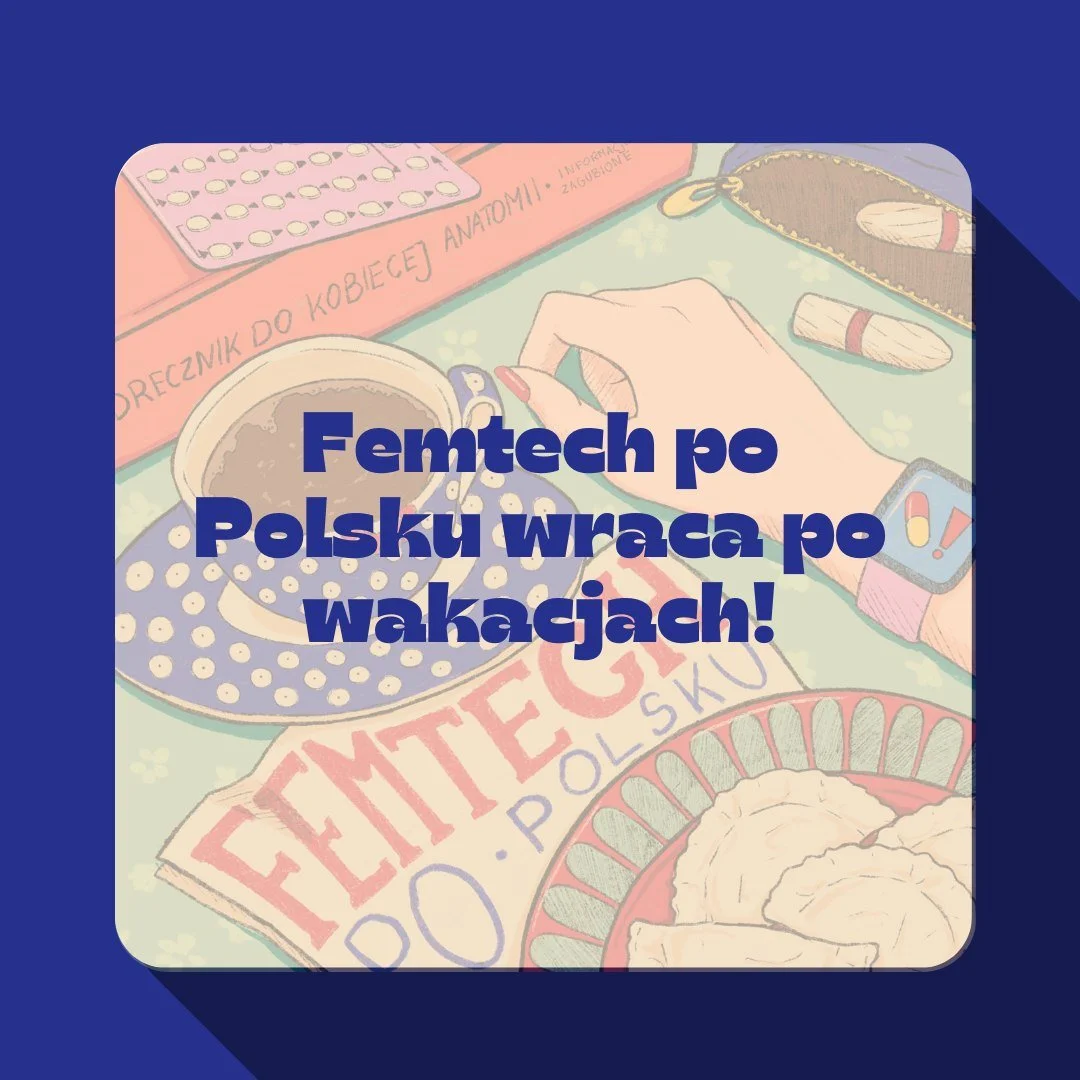 🍂 FemTech Po Polsku wraca na jesień! 🍂

Cześć, po dłuższej wakacyjnej przerwie wracamy do Was z nową energią i treściami 💡

✨ Co nowego?
📩 Miesięczny newsletter o tym, co dzieje się w świecie FemTech w Polsce i na świecie (link w bio - zapiszcie 