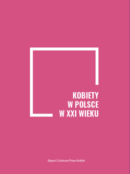 Pink cover page with a white square outline and Polish text that reads 'Kobiety w Polsce w XXI wieku' and a smaller line of text 'Raport Centrum Praw Kobiet' at the bottom.