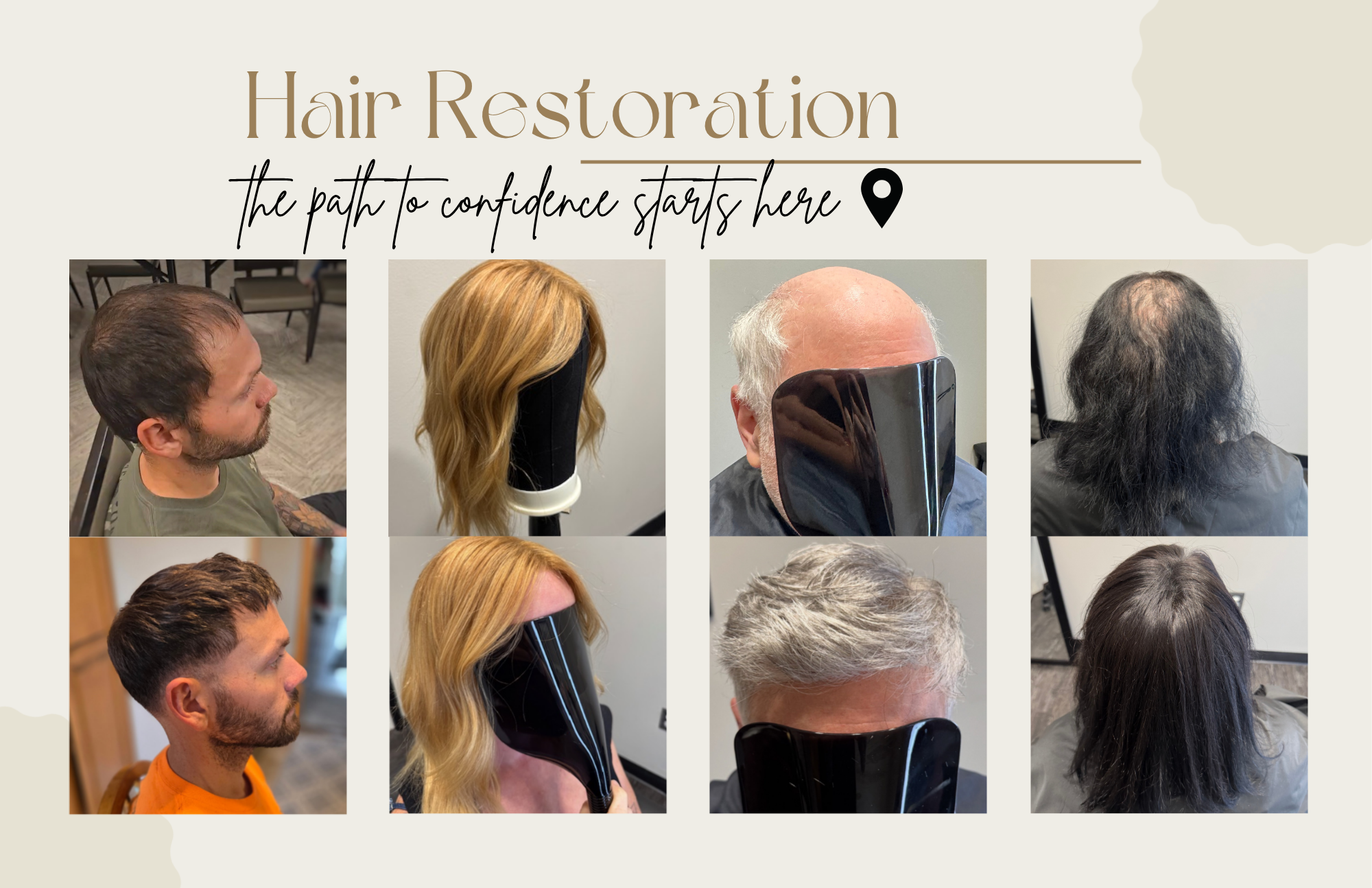 A promotional flyer for a hair restoration business showing before and after photos of men's and women's hair restoration treatments. The flyer features a header with the words 'Hair Restoration' and the tagline 'the path to confidence starts here' with a location icon, and includes images of clients with varying hair loss and thickening results.