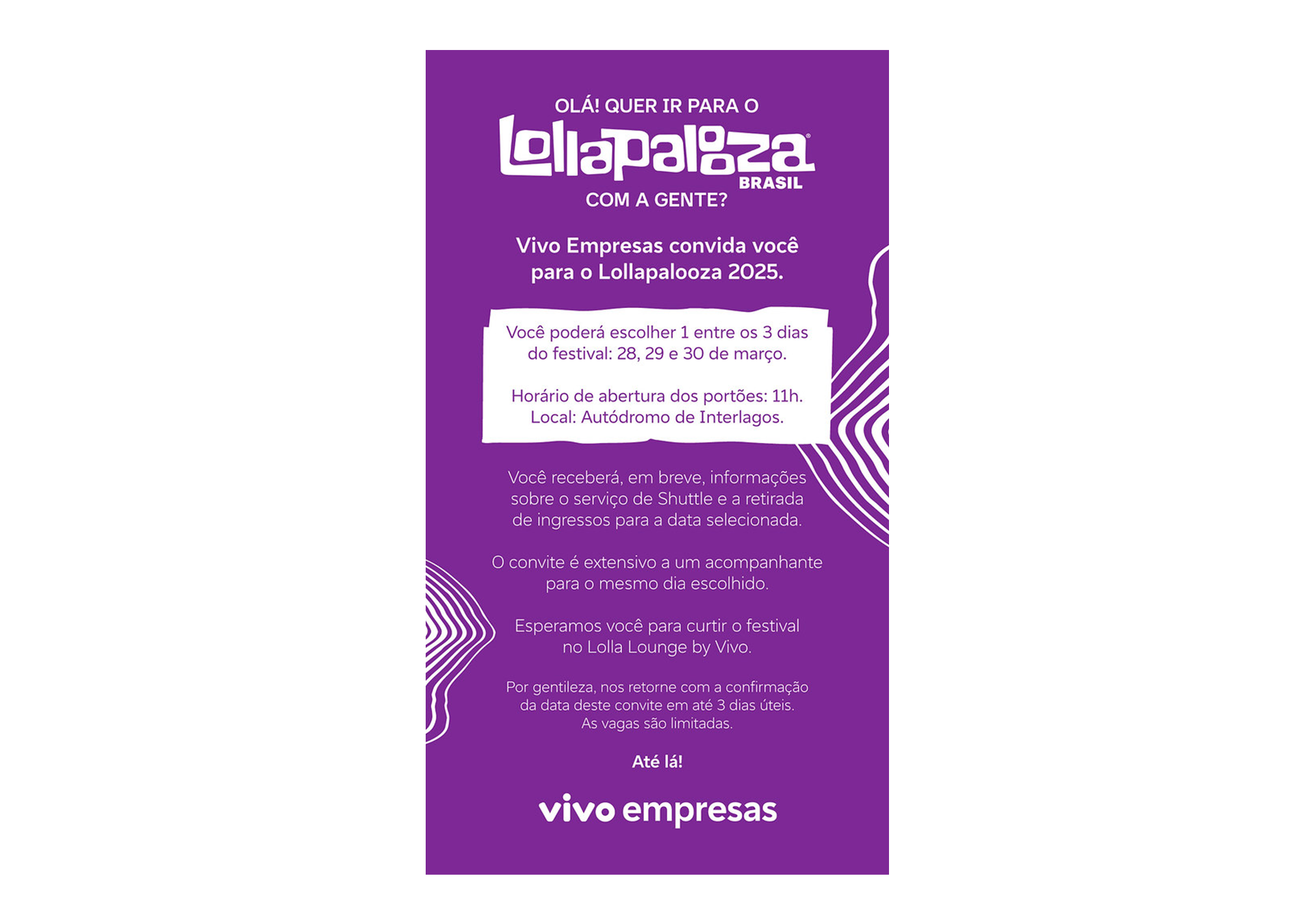 Convite para o festival Lollapalooza Brasil 2025, promovido pela Vivo Empresas, com informações sobre datas, horários, local, serviço de shuttle e confirmação de presença. Fundo roxo, logo do evento e da Vivo Empresas em destaque.