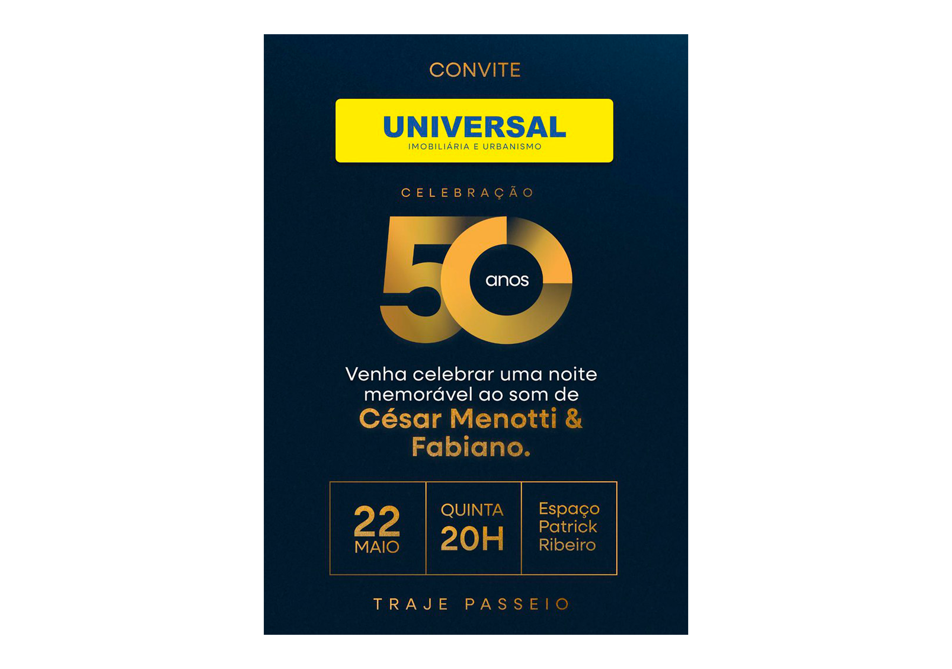 Convite de celebração pelos 50 anos da Universal Imobiliária e Urbanismo, com detalhes sobre o evento, incluindo data, hora, local e traje para a noite comemorativa ao som de César Menotti & Fabiano.