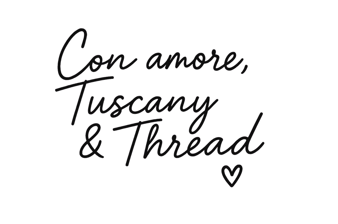 The image contains a handwritten-style quote that reads, "Con amore, Tuscany & Thread" with a small heart symbol beneath.