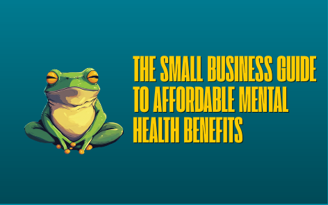 The Small Business Guide to Affordable Mental Health Benefits