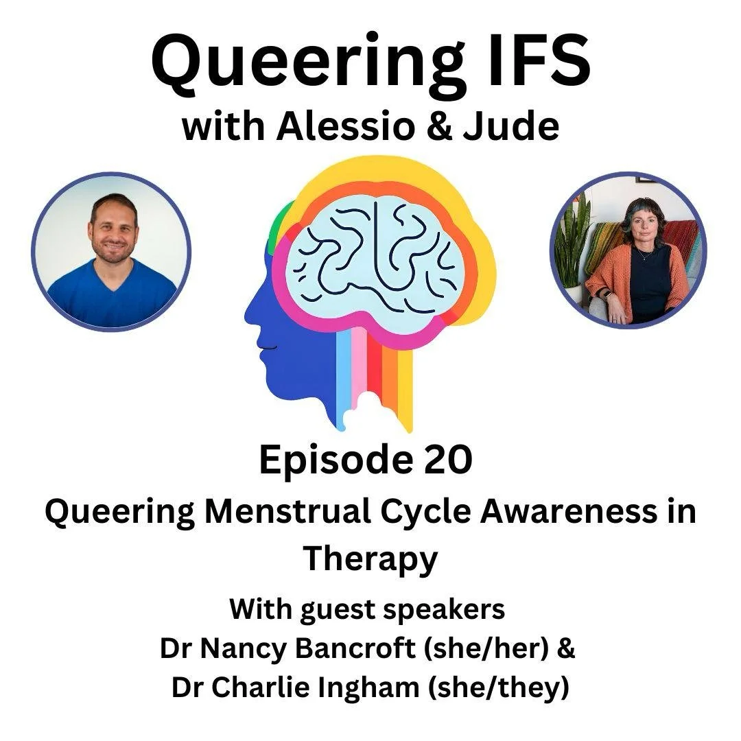 Episode 20 - Queering Internal Family Systems (IFS) - Queering Menstrual Cycle Awareness in Therapy