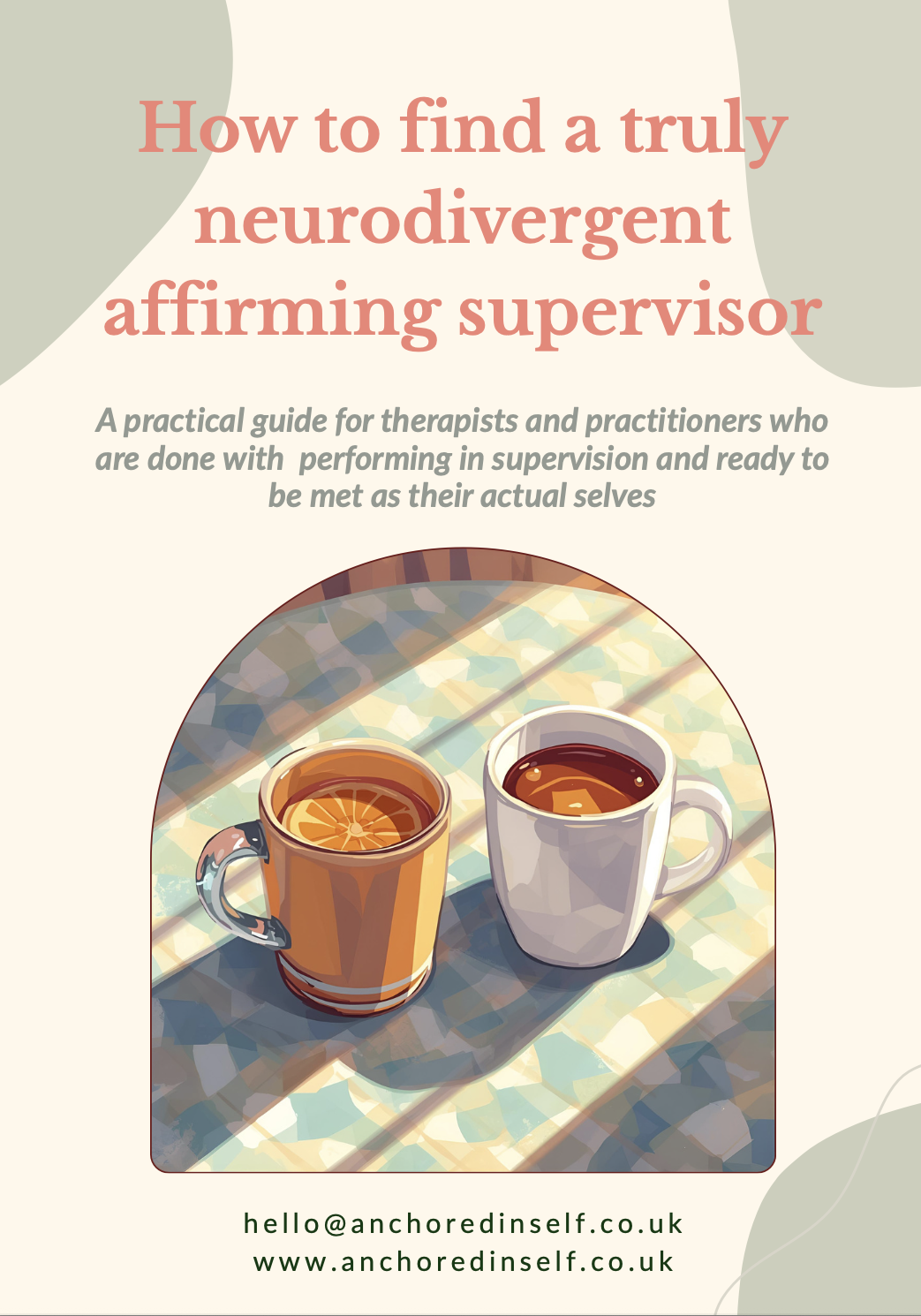 Poster titled "How to find a truly neurodivergent affirming supervisor" with a subtitle "A practical guide for therapists and practitioners who are done with performing in supervision and ready to be met as their actual selves." The poster features an illustration of two cups of tea or coffee on a table with a patterned surface, one orange cup with a lemon slice and one white mug, with sunlight casting shadows.
