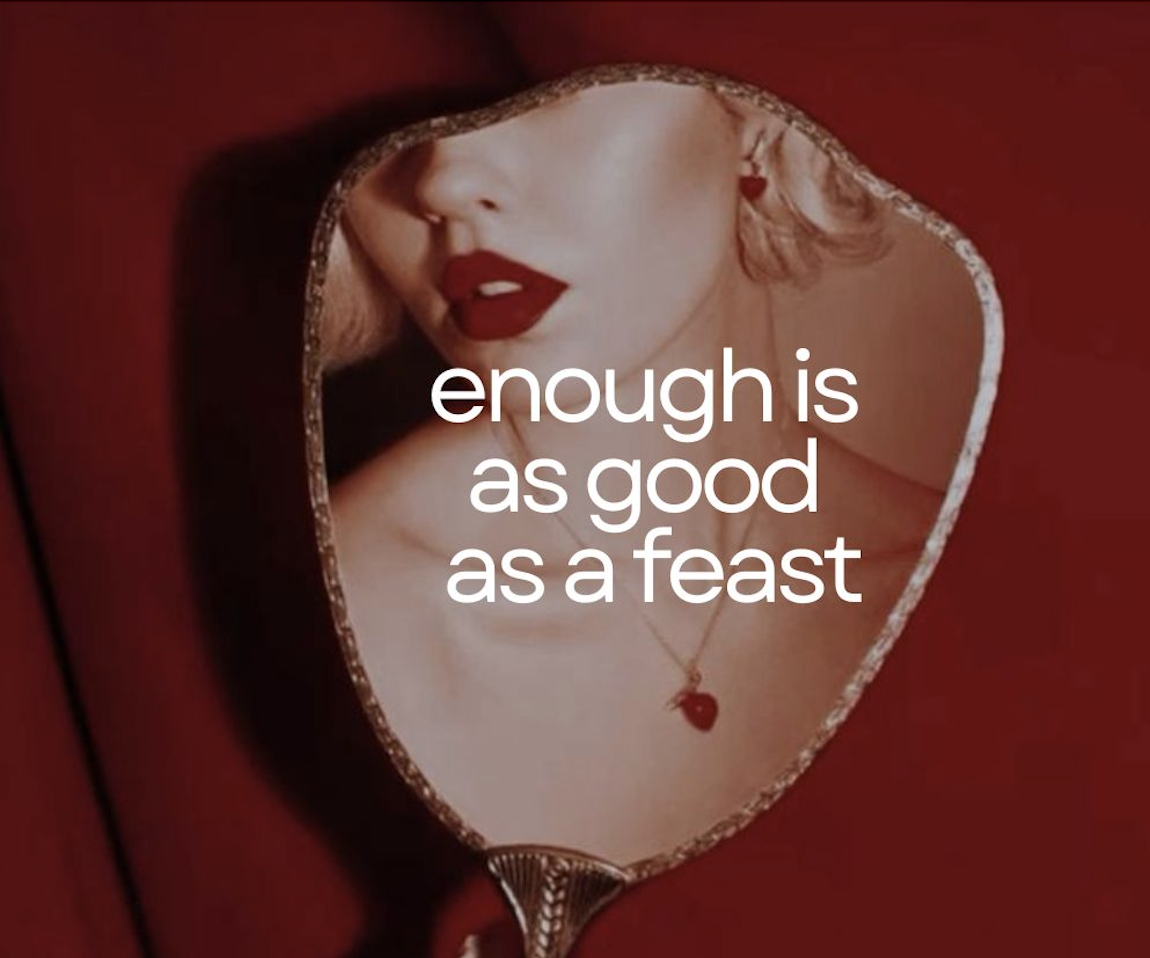 Enough Is As Good As A Feast