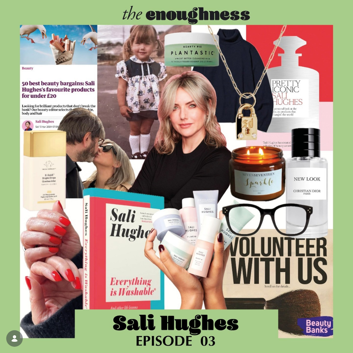 A collage featuring Sali Hughes surrounded by beauty and fashion products, a couple kissing, a young girl outdoors, and text promoting her work and a podcast episode titled 'Volunteer With Us'.