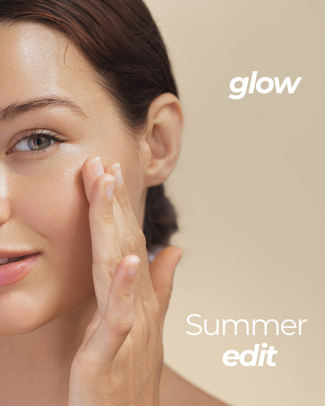 The Summer Edit :  The Glow