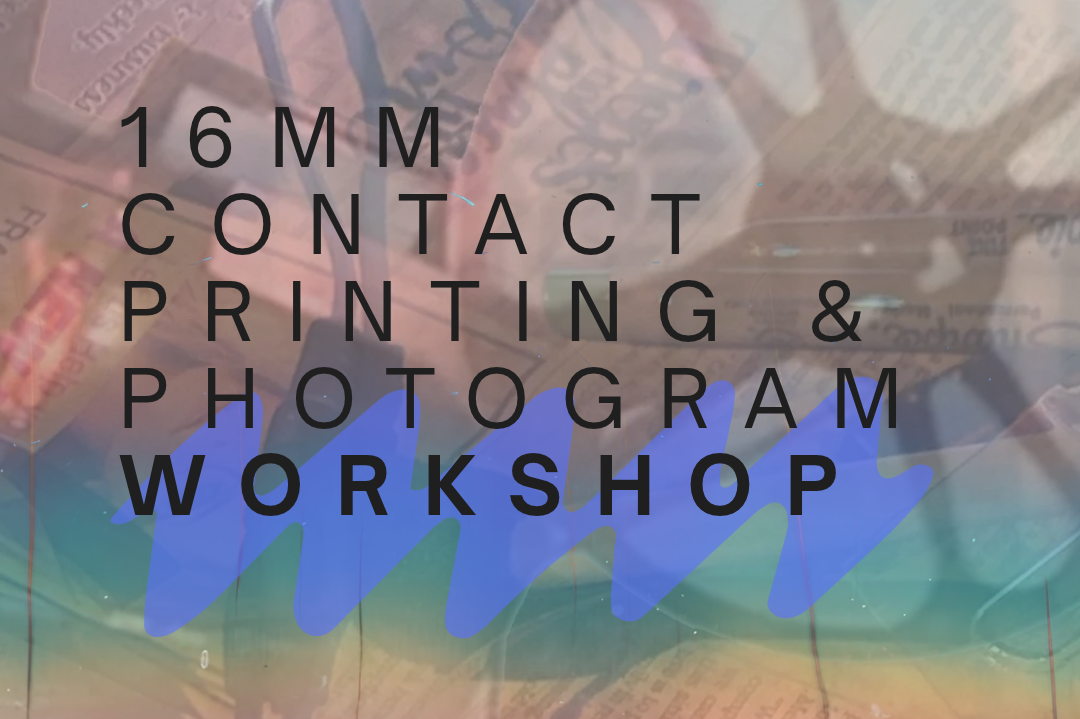 16mm Contact Printing &amp; Photogram Workshop w/ Lindsay McIntyre