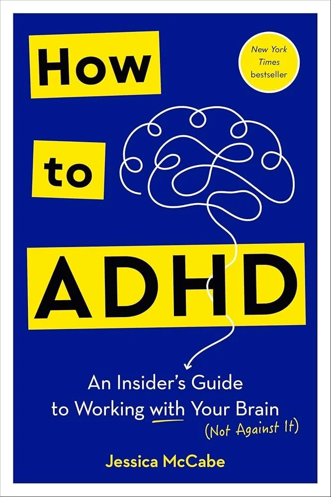 Book cover titled 'How to ADHD: An Insider's Guide to Working with Your Brain (Not Against It)' by Jessica McCabe, with a blue background, yellow and black text, and a white tangled line representing a brain.