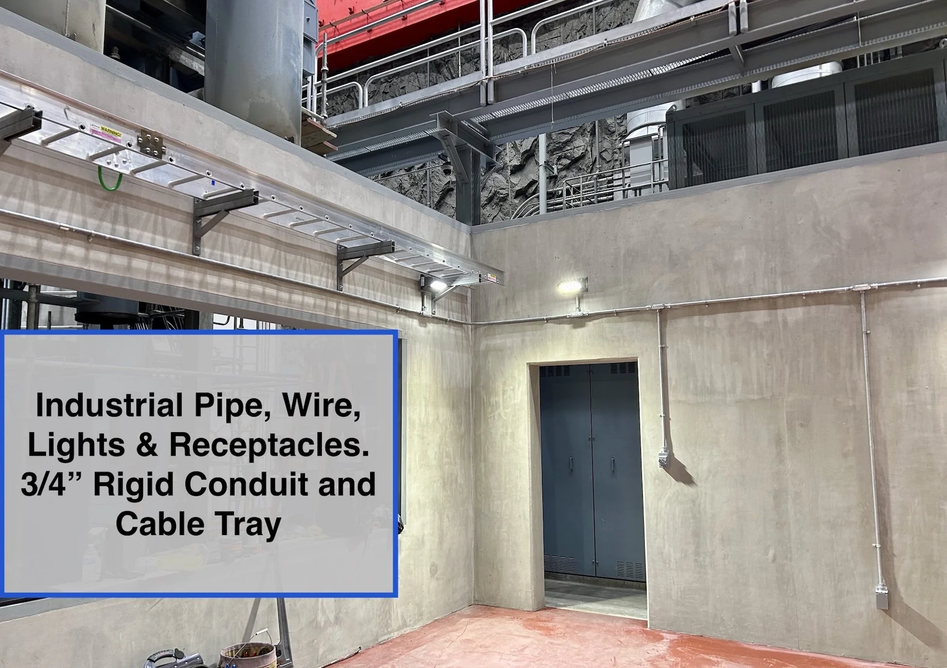Industrial Pipe, (3/4" Rigid) Wire, LED Lights & Receptacles & Cable Tray