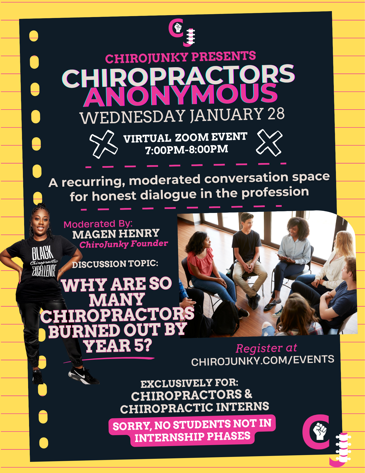 Event flyer for 'Chiropractors Anonymous' hosted by ChiroJunky, featuring a discussion on why many chiropractors burn out by age 5. The event is virtual on January 28, from 7:00 to 8:00 PM, moderated by Magen Henry, founder of ChiroJunky. The flyer includes an image of a group discussion and a woman posing with her hand on her hip. The flyer emphasizes that the event is for chiropractors and chiropractic interns only, with a note that students not in internship phases cannot attend.