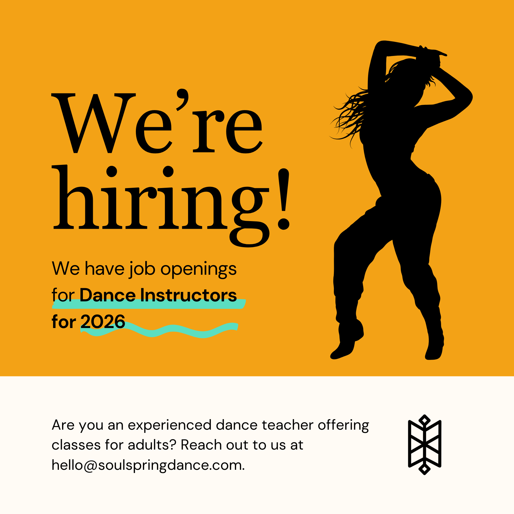 A graphic design poster with an orange background. It features a silhouette of a woman dancing, with her hair flying and arms raised. The text reads "We're hiring!" in large black font, and below it states "We have job openings for Dance Instructors for 2026." The bottom section contains smaller text inviting experienced dance instructors to reach out via email, and an abstract black and white logo is in the lower right corner.