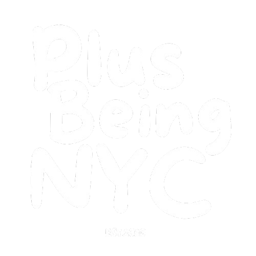 Plus Being NYC
