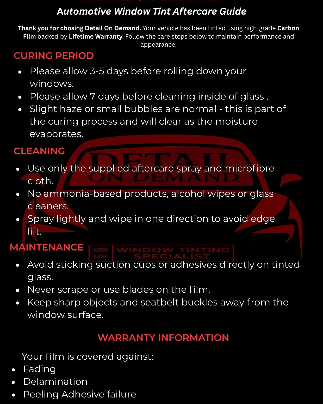 Here Is An Example Of A Complete Aftercare Guide We Provide To Ensure You Have Complete Knowledge Of What To Expect With Your Tints. So You Can Feel Completely Comfortable During The Curing Process Without Any Doubts.