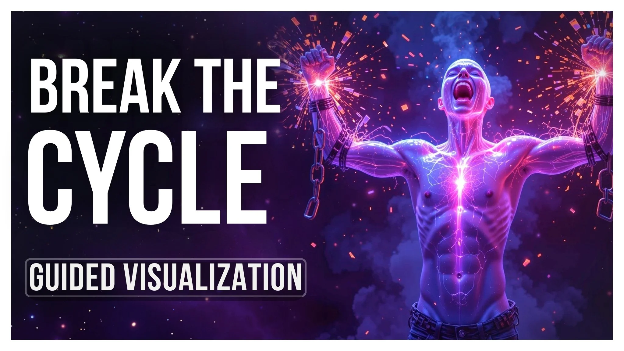 Break Unhealthy Patterns, Guided Meditation  and Visualizatio for Habit Change, Transformation & Lasting Freedom