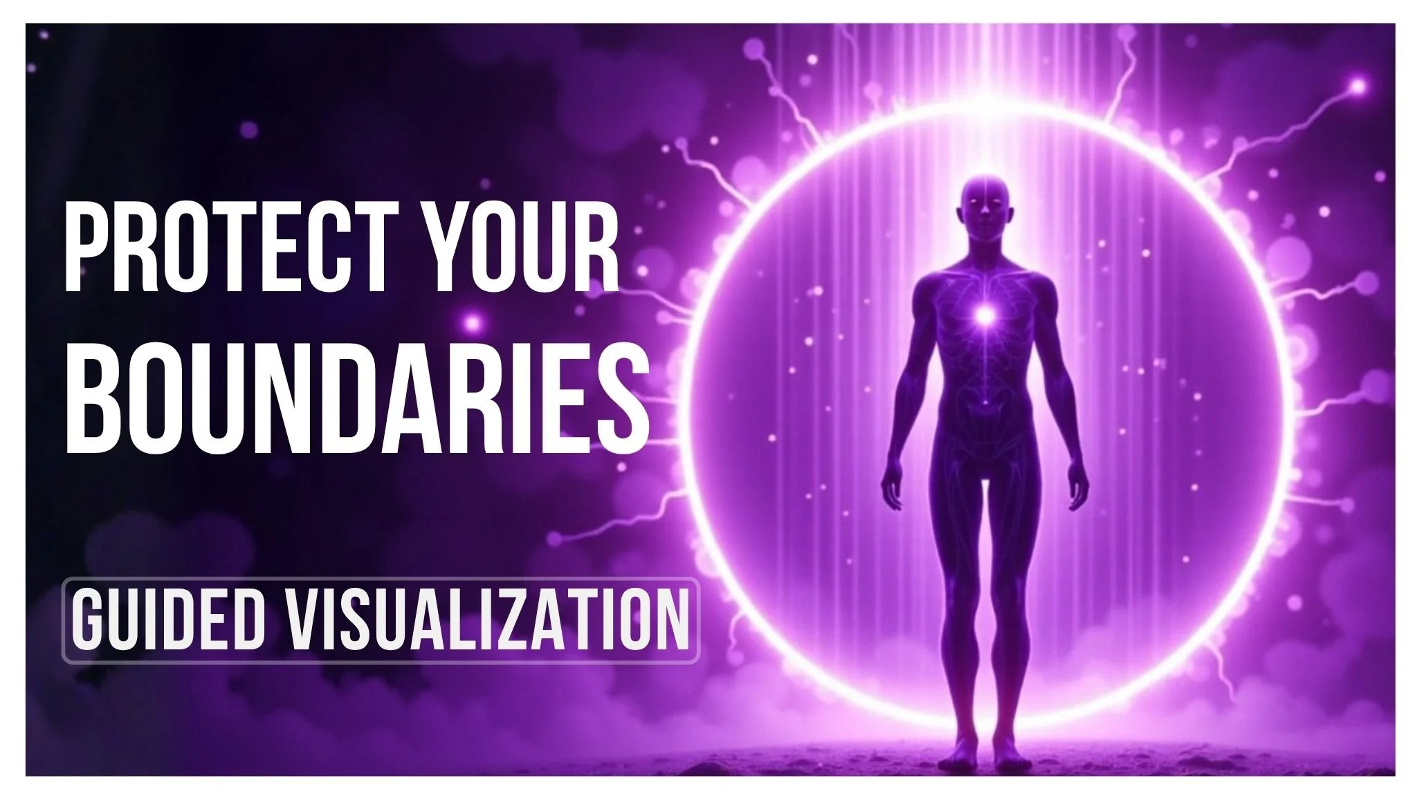 Protect Your Boundaries  -Guided Meditation for Self-Respect & Emotional Safety