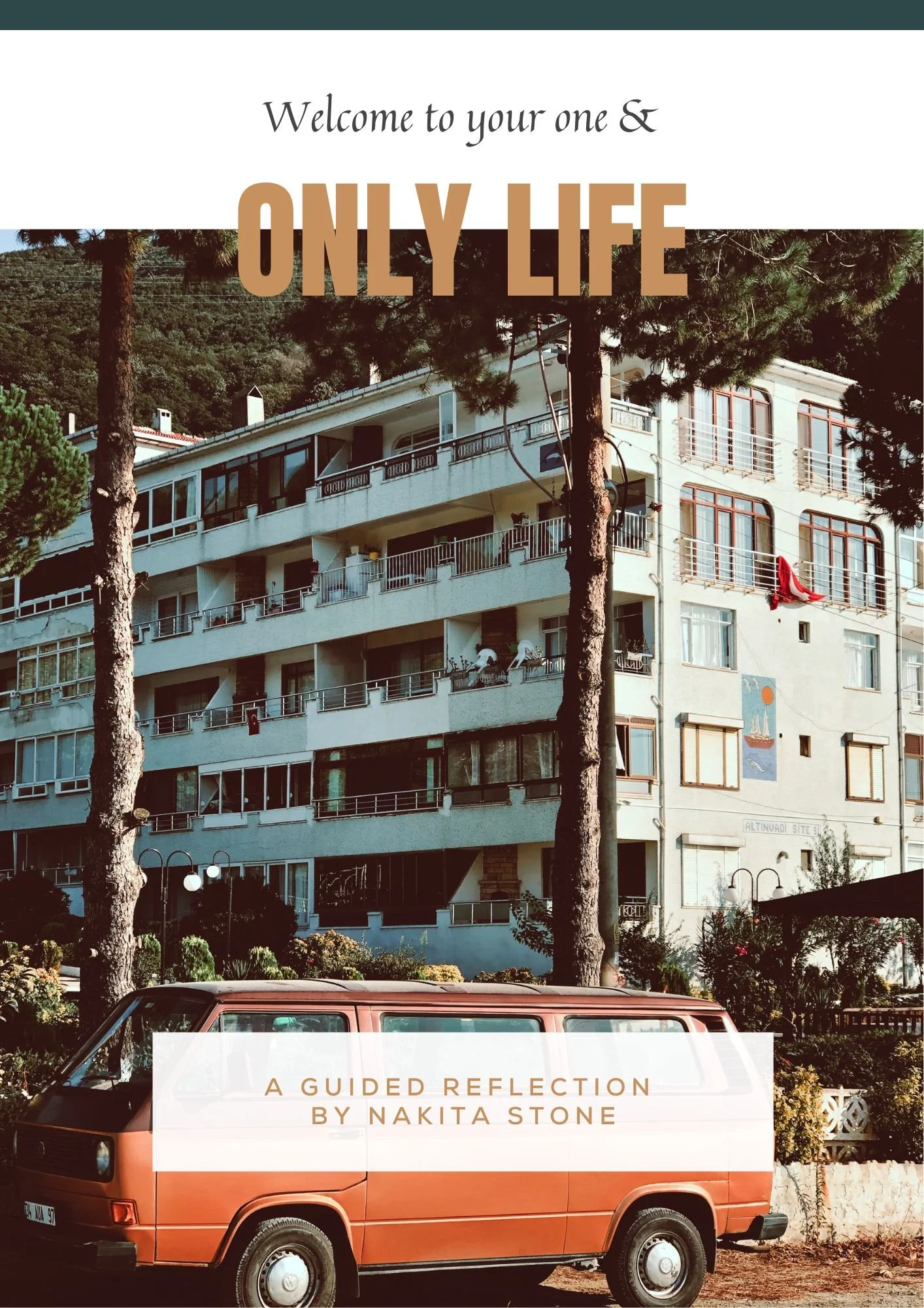 Welcome To Your One & Only Life