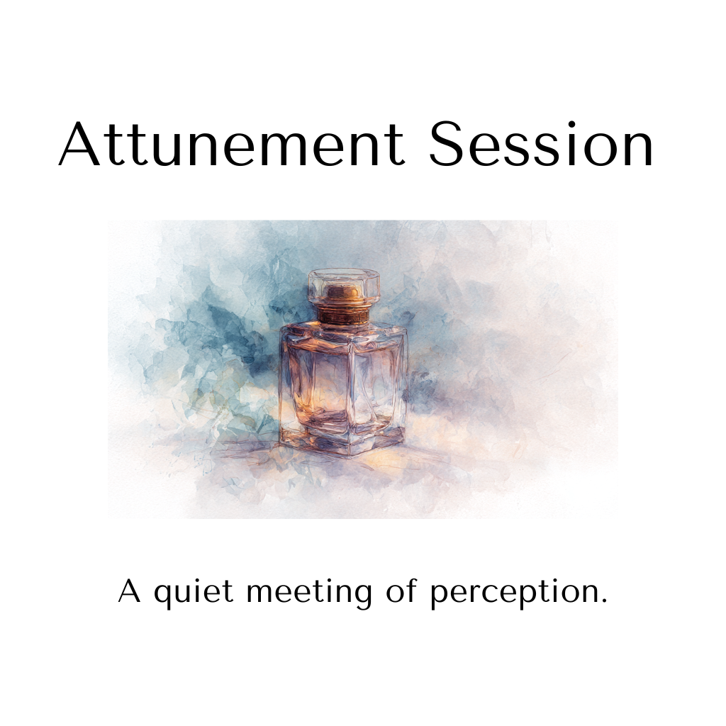 A bottle of perfume, watercolor style, with the words 'Attunement Session' and a subtitle 'A quiet meeting of perception.'
