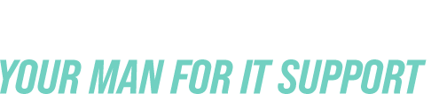 Text graphic with bold white and teal lettering on black background that says "DAN THE IT MAN YOUR MAN FOR IT SUPPORT".