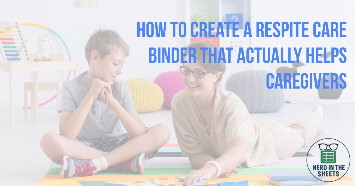 How to Create a Respite Care Binder That Actually Helps Caregivers
