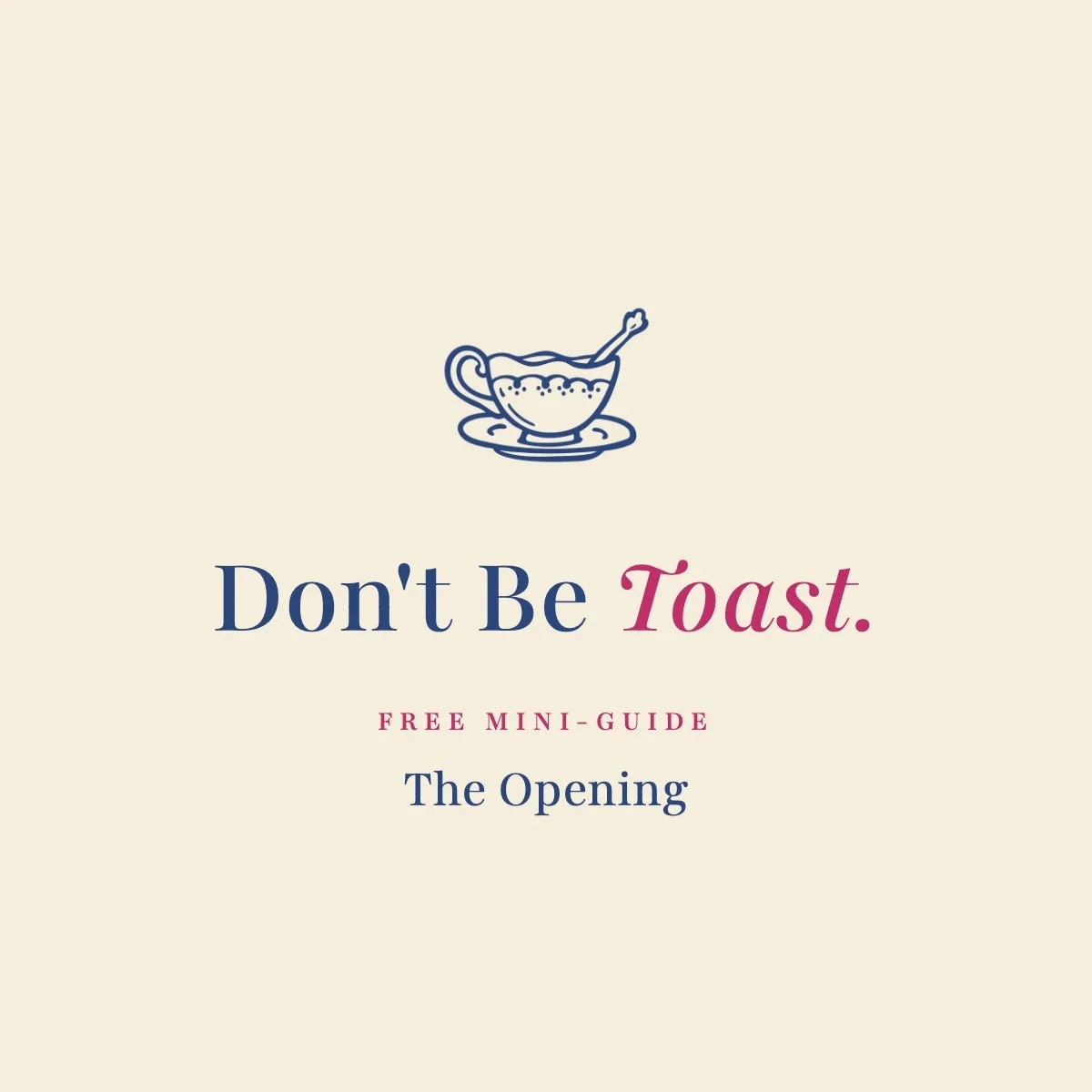 Don't Be Toast: The Opening (Free Mini-Guide)