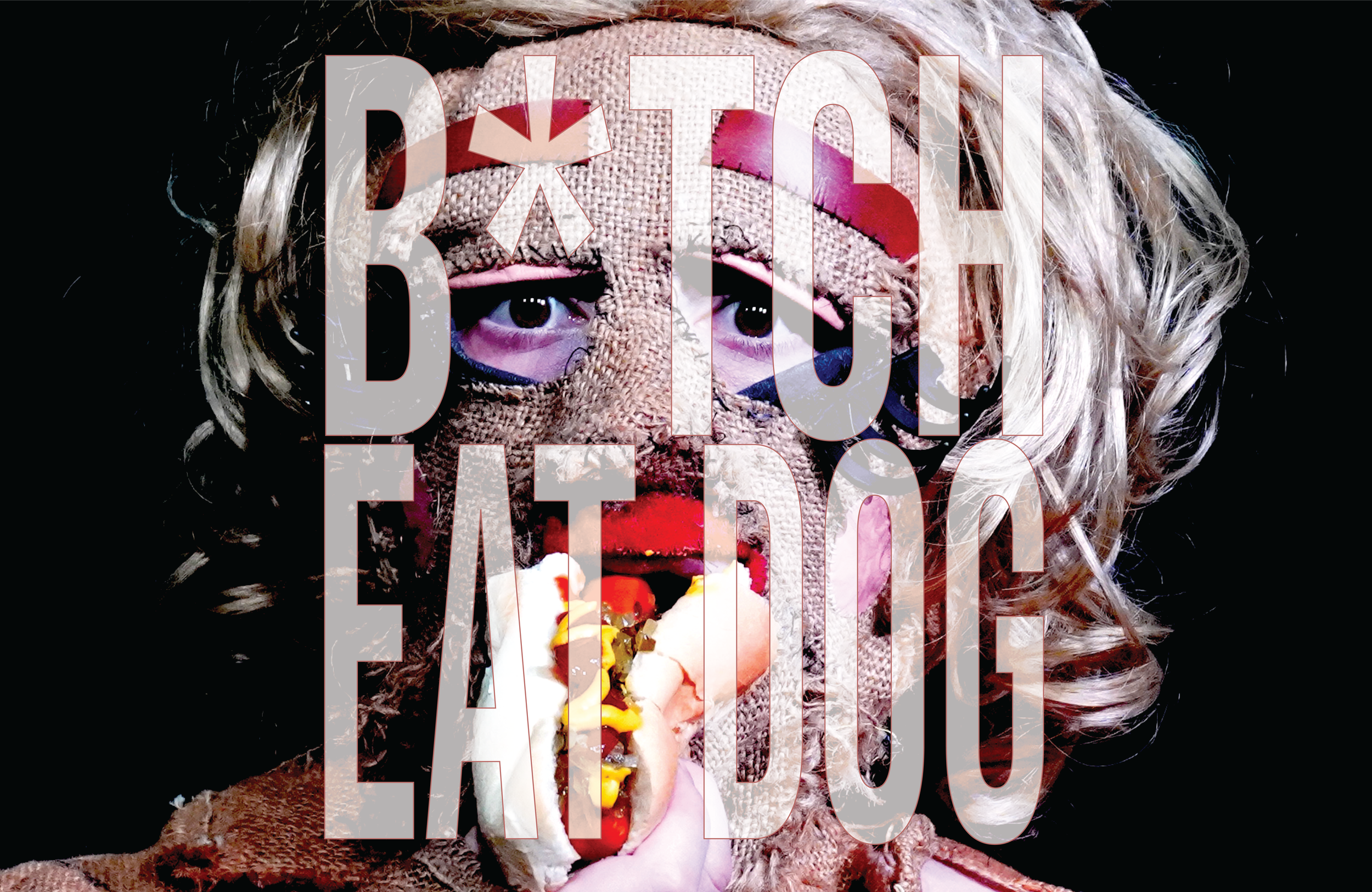 B*TCH EAT DOG