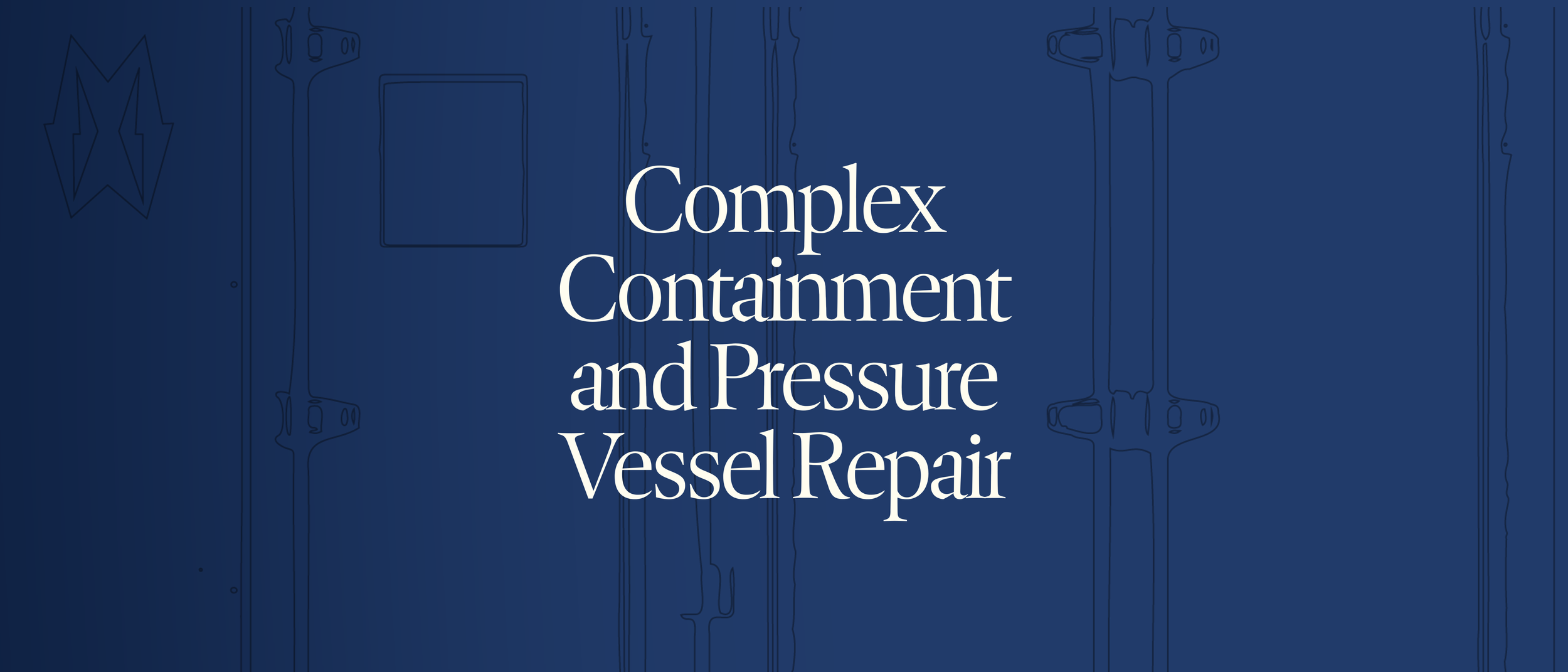 Complex Containment and Pressure Vessel Repair