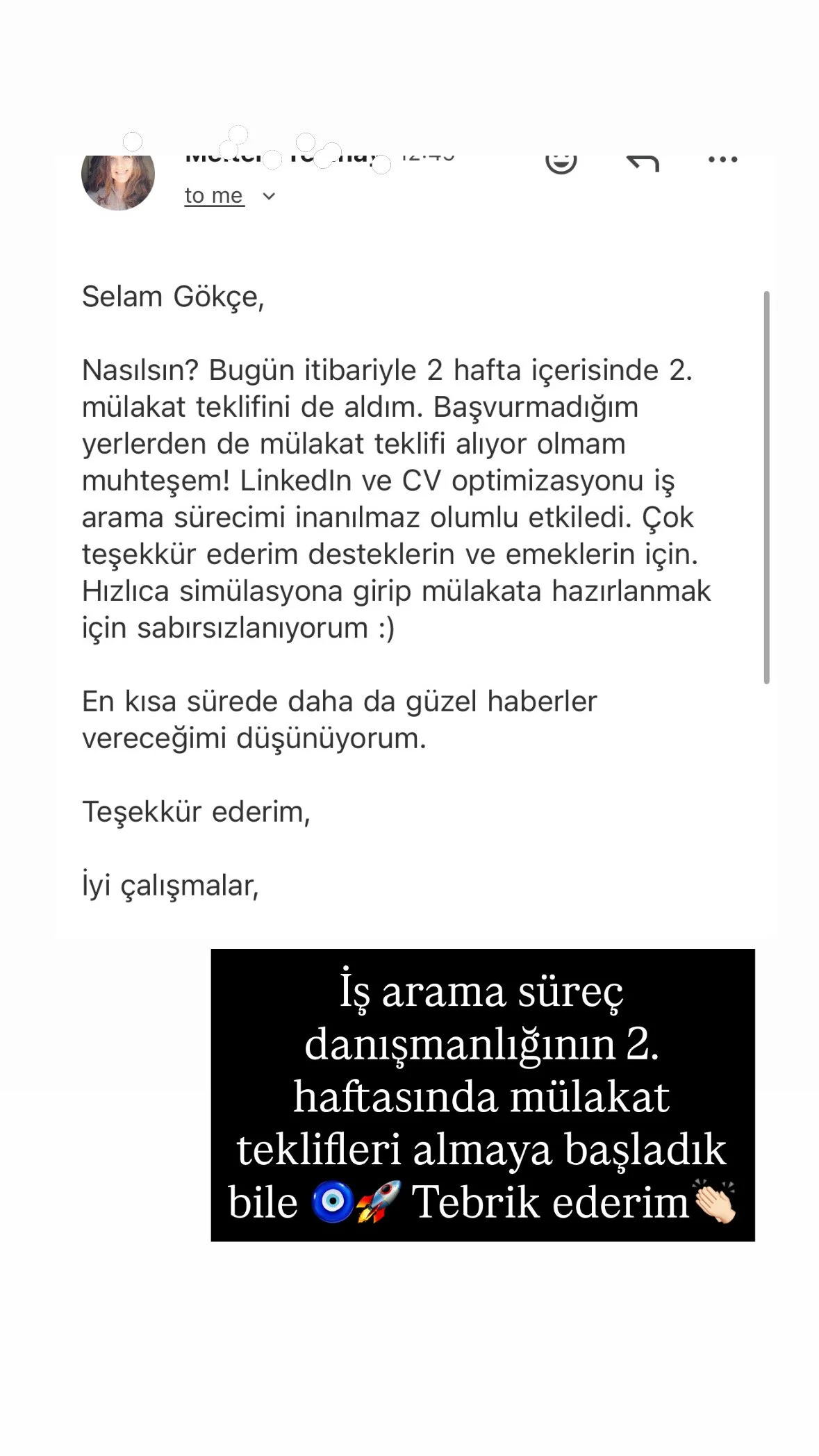 Bir kişinin e-posta mesajı ve altında siyah bir kutuda yazılmış tebrik mesajı, mesajda 2. hafta mülakat teklifleri alınmaya başladığı ve tebrik edildiği belirtiliyor.