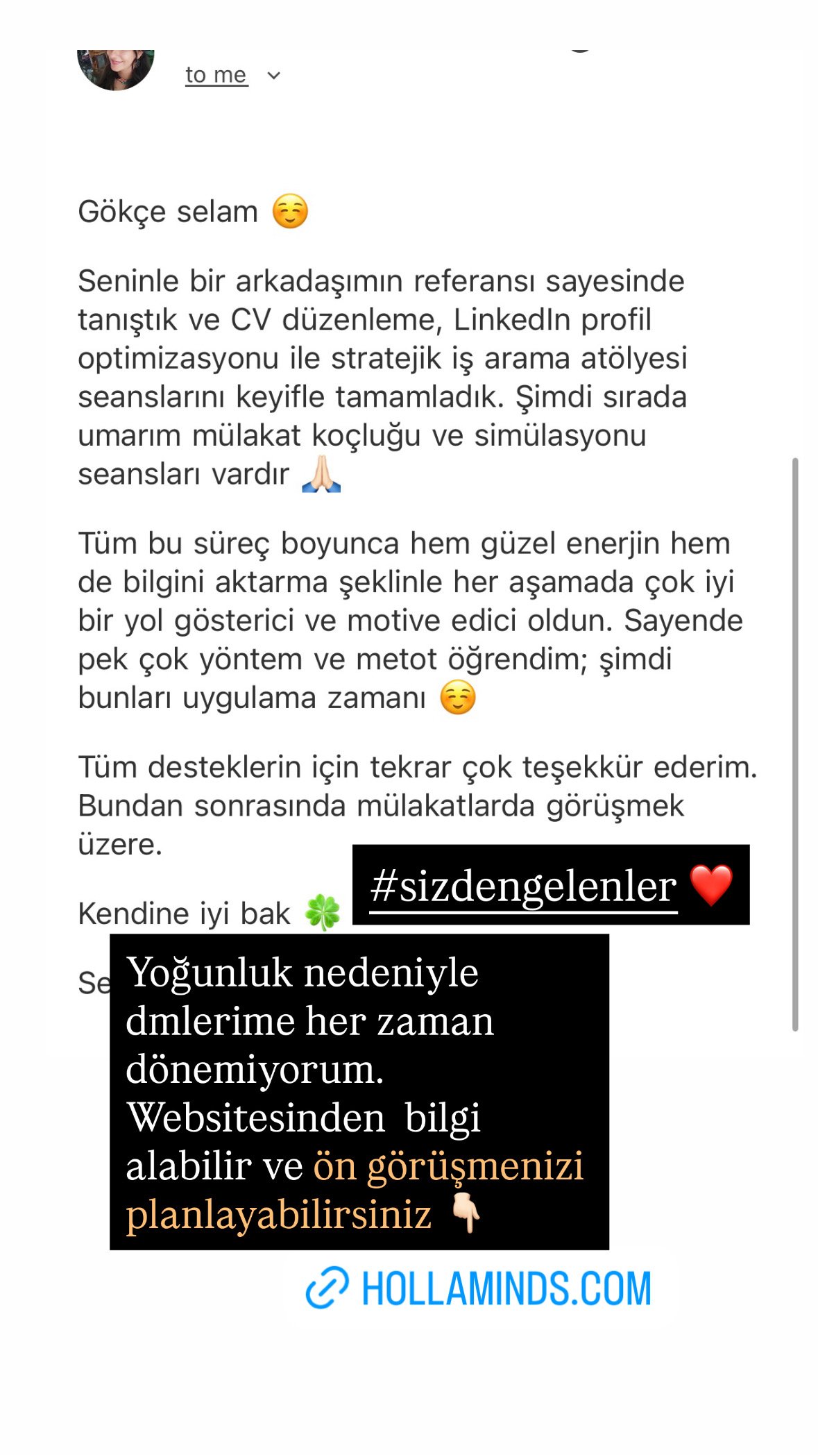 Bir kişinin yazdığı Türkçe bir mesaj içeriyor. Mesajda, bir arkadaşla tanışma ve iş görüşmesi hazırlıklarından bahsediliyor, teşekkür ediliyor, destekler için minnettar olunuyor, ve web sitesi ile ön görüşme hakkında bilgi veriliyor.