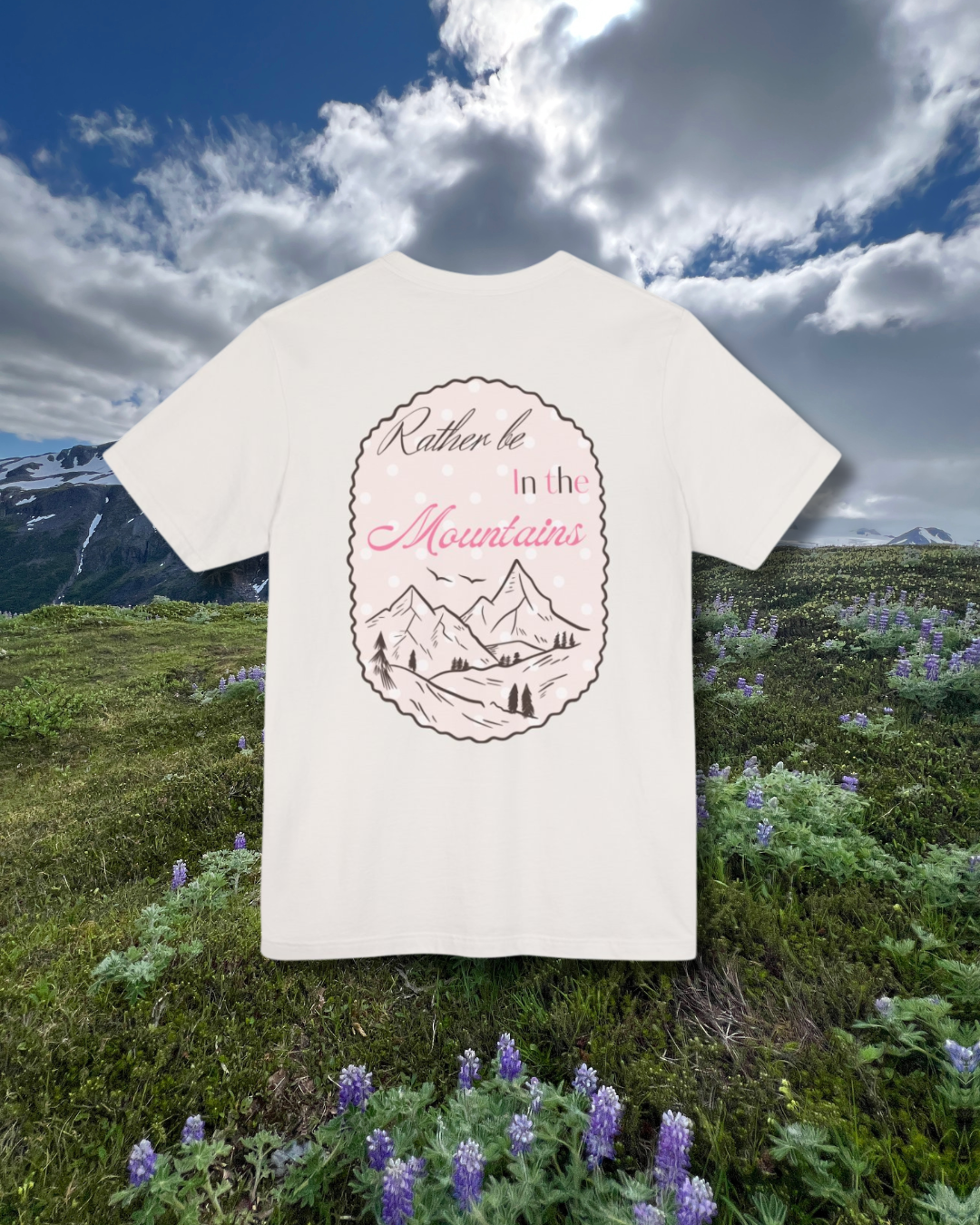 Rather Be in the Mountains Tee
