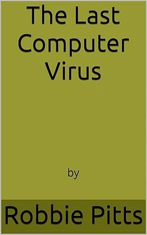 Book cover titled 'The Last Computer Virus' by Robbie Pitts with a green background.