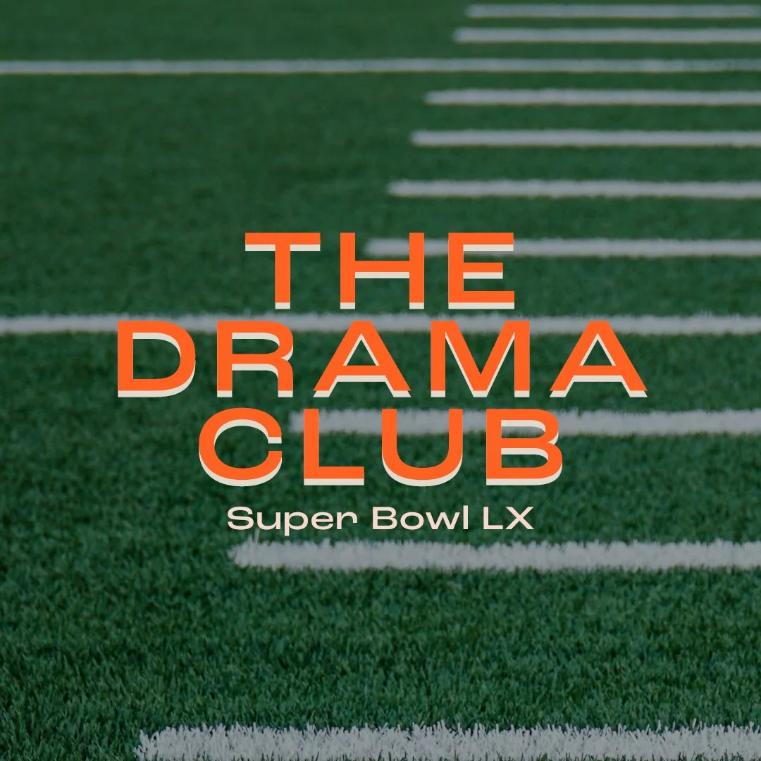 The Drama Club: Super Bowl LX