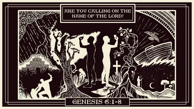 Are You Calling on the Name of the Lord? | Genesis 6:1-8 | Darien Gabriel