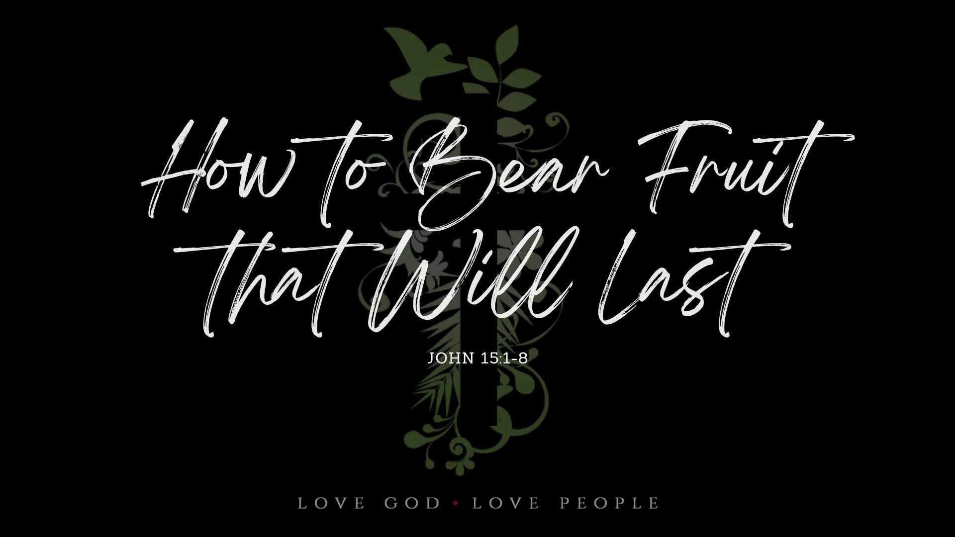 How to Bear Fruit That Will Last | John 15:1-8 | Darien Gabriel