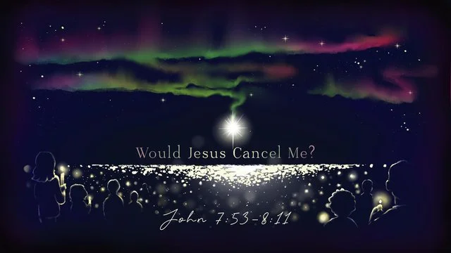 Would Jesus Cancel Me? | John 7:53-8:11 | Darien Gabriel