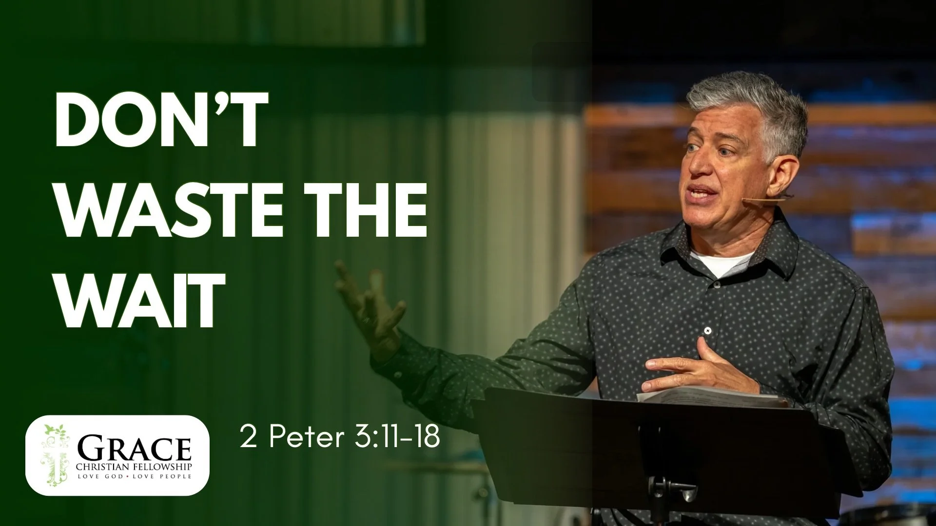 Don’t Waste the Wait | 2 Peter 3:11-18